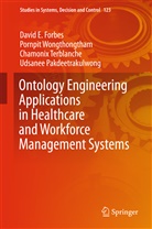David Forbes, David E Forbes, Udsanee Pakdeetrakulwong, Terblanche, Chamonix Terblanche, Pornpi Wongthongtham... - Ontology Engineering Applications in Healthcare and Workforce Management Systems