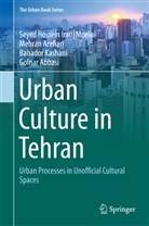 Golnar Abbasi, Mehra Arefian, Mehran Arefian, Kashan, Bahador Kashani, Seyed Hossein Irad Moeini... - Urban Culture in Tehran