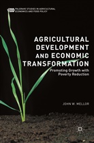 John W Mellor, John W. Mellor - Agricultural Development and Economic Transformation