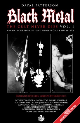 Dayal Patterson - Black Metal: The Cult Never Dies. Vol.1 - Archaische Hoheit und ungestüme Brutalität. Ungekürzte Ausgabe