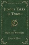 Edgar Rice Burroughs - Jungle Tales of Tarzan (Classic Reprint)