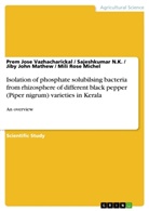 Mathew, Mathew, Jiby John Mathew, Mili Ros Michel, Mili Rose Michel, S N K... - Isolation of phosphate solubilsing bacteria from rhizosphere of different black pepper (Piper nigrum) varieties in Kerala