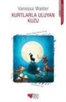 Vanessa Walder - Kurtlarla Uluyan Kuzu
