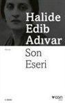 Halide Edib Adivar, Halide Edip Adivar - Son Eseri