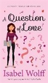 Isabel Wolff - A Question of Love