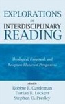 Robbie F. Castleman, Darian R. Lockett, Stephen O. Presley - Explorations in Interdisciplinary Reading