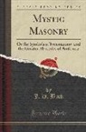 J. D. Buck, Jirah Dewey Buck - Mystic Masonry, or the Symbols of Freemasonry and the Greater Mysteries of Antiquity, Vol. 5: Supplemental Harmonic Series (Classic Reprint)