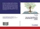 Sumee Gandhi, Sumeet Gandhi, Sachi K Mangla, Sachin K Mangla, Sachin K. Mangla, Sunil Luthra... - Decision Modelling for Sustainability in Supply Chains