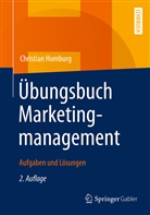 Christian Homburg, Christian (Prof. Dr. Dr. h.c. mult.) Homburg - Übungsbuch Marketingmanagement