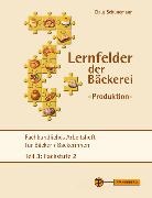 Claus Schünemann - Lernfelder der Bäckerei - Produktion: Fachkundliches Arbeitsheft für Bäckerinnen/Bäcker. Tl.3