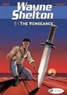 Cailleteau, Thierry Cailleteau, Cailleteau Thierry, DENAYER, Christian Denayer, Christian Denayer... - WAYNE SHELTON - TOME 5 THE VENGEANCE
