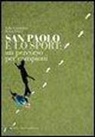 Edio Costantini, Kevin Lixey - San Paolo e lo sport. Un percordo per campioni