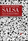 Gianni Salvaterra - Enciclopedia ragionata della salsa. Storia tradizioni folklore