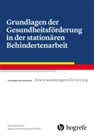 Lotte Habermann-Horstmeier, Lotte Habermann–Horstmeier, Lotte Horstmeier - Grundlagen der Gesundheitsförderung in der stationären Behindertenarbeit