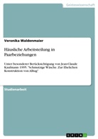 Veronika Waldenmaier - Häusliche Arbeitsteilung in Paarbeziehungen