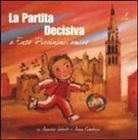 Anna Casaburi, Arcadio Lobato - La partita decisiva. A Enzo Piccinini, amico
