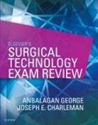 Joseph E Charleman, Joseph E. Charleman, Anbalagan George, Anbalagan (Instructor Surgical Technology Program Berkeley College Clifton George, Anbalagan (Instructor&lt;br&gt;Surgical Technology Program&lt;br&gt;Berkeley College&lt;br&gt;Clifton George, George Anbalagan... - Elsevier's Surgical Technology Exam Review