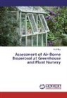 Nidhi Roy - Assessment of Air-Borne Bioaerosol at Greenhouse and Plant Nursery