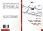 Merie Arkam, Meriem Arkam, Saliha Oukid Khouas - Système d'intégration hybride de bases de données à base ontologique