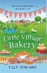 Tilly Tennant - The Little Village Bakery