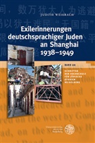 Judith Weißbach - Exilerinnerungen deutschsprachiger Juden an Shanghai 1938-1949