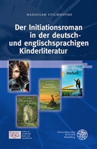 Hadassah Stichnothe - Der Initiationsroman in der deutsch- und englischsprachigen Kinderliteratur