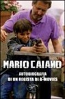 Mario Caiano - Mario Caiano. Autobiografia di un regista di b-movies