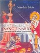 Sotirios F. Drokalos - Cristianesimo sanguinario. La devastazione del mondo greco-romano