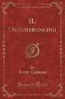 Luigi Capuana - IL Decameroncino (Classic Reprint)