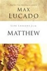 Max Lucado - Life Lessons from Matthew