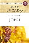 Max Lucado - Life Lessons from John
