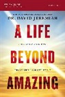 David Jeremiah, Dr. David Jeremiah - Life Beyond Amazing Study Guide