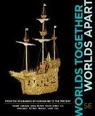 Jeremy Adelman, Peter Brown, Benjamin Elman, Stephen Kotkin, Gyan Prakash, Robert Tignor - Worlds Together, Worlds Appart -5th Edition-
