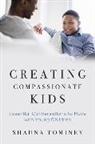 Shauna Tominey, Shauna (Oregon State University) Tominey - Creating Compassionate Kids