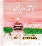Katie Jacobs - So Much to Celebrate