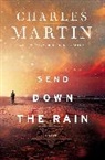 Charles Martin - Send Down the Rain