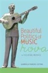 Gabriela Vargas Cetina, Gabriela Vargas-Cetina - Beautiful Politics of Music