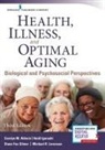 Carolyn Aldwin, Carolyn M. Aldwin, Diane Gilmer, Diane Fox Gilmer, Heidi Igarashi, Michael R Levenson... - Health, Illness, and Optimal Aging