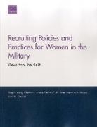 Lawrence M Hanser, Chaitra M Hardison, Chaitra M. Hardison, Kristy N Kamarck, Christina E Steiner, Christina E. Steiner... - Recruiting Policies and Practices for Women in the Military