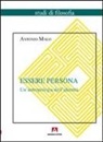 Antonio Malo - Essere persona. Un'antropologia dell'identità