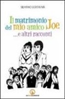 Silvano Bertaina - Il matrimonio del mio amico Joe... e altri racconti