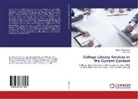 Nimai Chan Saha, Nimai Chand Saha, Mita Som - College Library Services in the Current Context