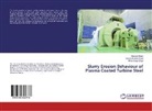 Deepak Kuma Goyal, Deepak Kumar Goyal, Khushdee Goyal, Khushdeep Goyal, Harpee Singh, Harpeet Singh - Slurry Erosion Behaviour of Plasma Coated Turbine Steel