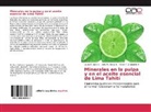 Víc Granadillo M, Víctor A. Granadillo M., Delia Pérez R, Delia M Pérez R, Delia M. Pérez R., Laura Soto A... - Minerales en la pulpa y en el aceite esencial de Lima Tahití