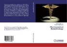 Dharma Manimaran, Dharmar Manimaran, Elangovan Namasivayam - Pharmaceutical Biotechnology