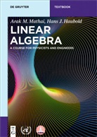Hans J Haubold, Hans J. Haubold, Arak Mathai, Arak M Mathai, Arak M. Mathai - Linear Algebra