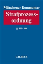 Ken Eckstein u a, Mehme Gürcan Daimagüler, Mehmet Gürcan Daimagüler, Christoph Knauer, Hans Kudlich - Münchener Kommentar zur Strafprozessordnung - 3/1: Münchener Kommentar zur Strafprozessordnung  Bd. 3/1: §§ 333-499 StPO