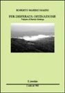 Roberto M. Masini - Per disperata ostinazione