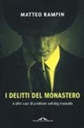 Matteo Rampin - I delitti del monastero e altri casi di problem solving inusuale