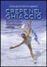Sonia Bianchetti Garbato - Crepe nel ghiaccio. Dietro le quinte del pattinaggio artistico